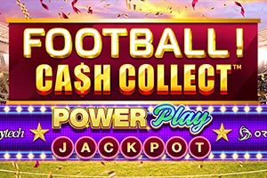 Playtech : Football! Cash Collect™ PowerPlay Jackpot - HASEAGAMING