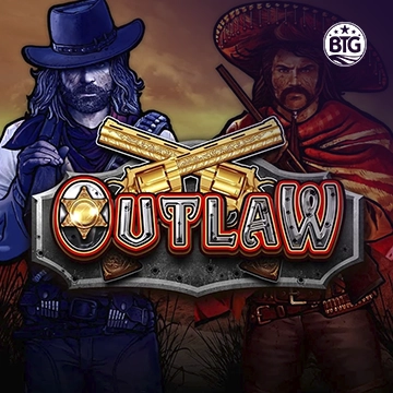 Bigtime : Outlaw - HASEAGAMING
